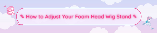 ✎ How to Adjust Your Foam Head Wig Stand ✎