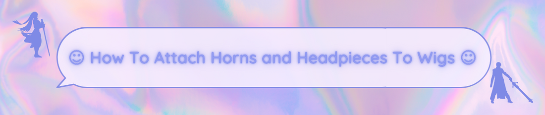 ☺ How To Attach Horns and Headpieces To Wigs ☺